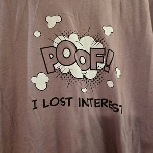Graphic Tee with 'Poof! I Lost Interest' Print